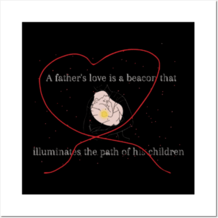 Father love Posters and Art